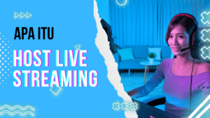 Host Live Streaming Adalah: Pengertian, Peran, Tugas, dan 6 Skill Wajib Dibutuhkan 1 host live streaming adalah