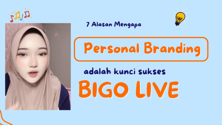 7 Alasan Mengapa Personal Branding adalah Kunci Sukses di Bigo Live 1 personal branding adalah
