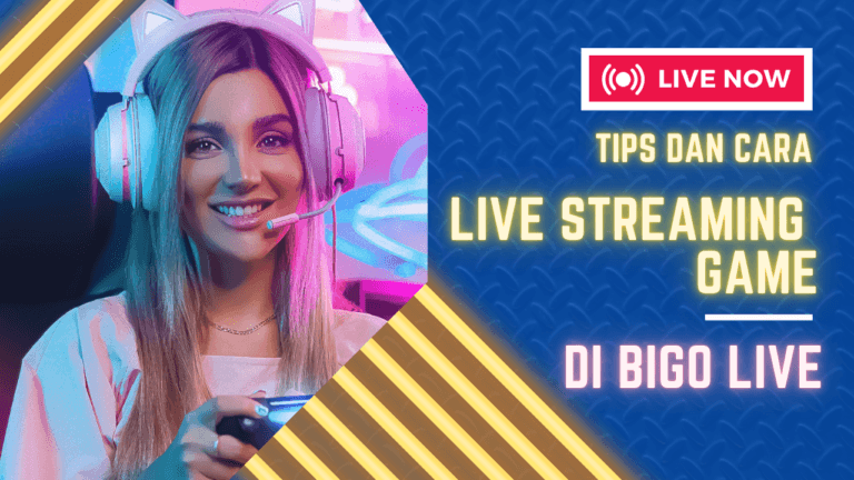 Tips dan Cara Live Streaming Game di Bigo Terbaru 2025 1 cara live streaming game di bigo