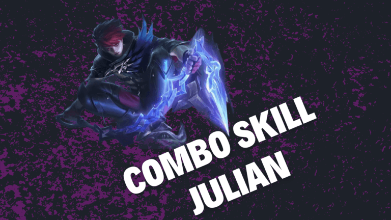 5 Combo Skill Julian Paling Mematikan yang Wajib Kamu Kuasai! 1 combo skill julian
